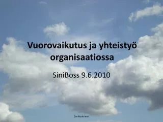 Vuorovaikutus ja yhteistyö organisaatiossa