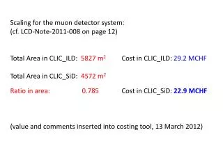 Scaling for the muon detector system: (cf. LCD-Note-2011-008 on page 12)