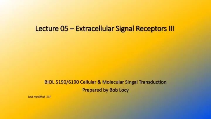 lecture 05 extracellular signal receptors iii