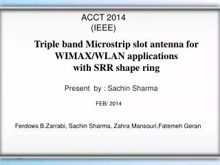 Triple band Microstrip slot antenna for WIMAX/WLAN applications with SRR shape ring