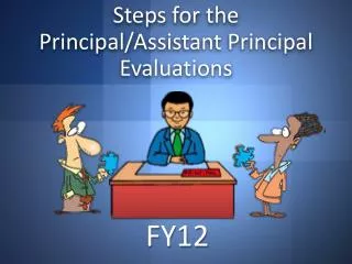 Steps for the Principal/ Assistant Principal Evaluations