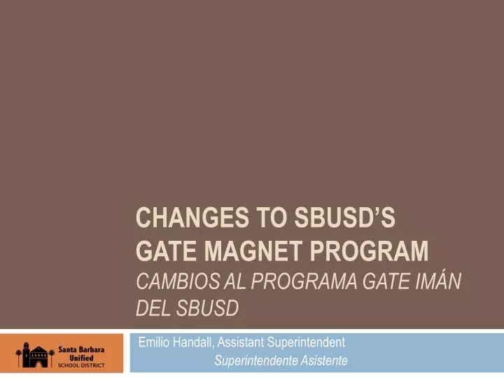 changes to sbusd s gate magnet program cambios al programa gate im n del sbusd