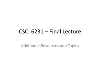 CSCI 6231 – Final Lecture