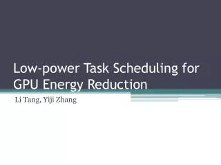 Low-power Task Scheduling for GPU Energy Reduction