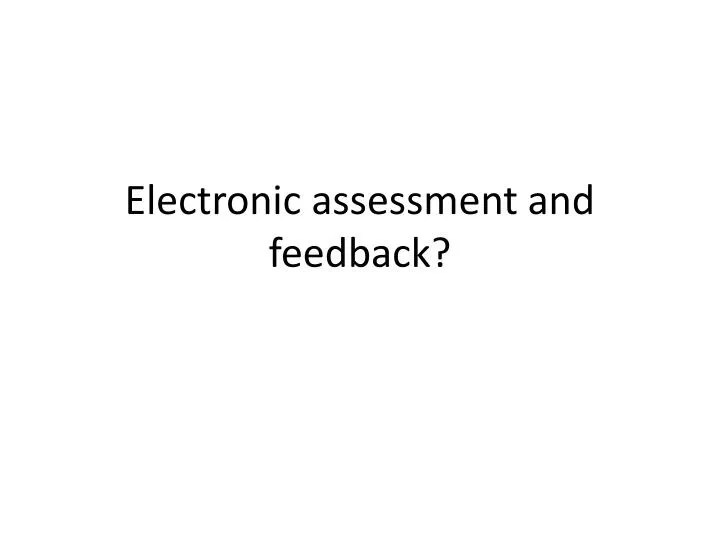 electronic assessment and feedback
