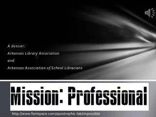 A dossier: Arkansas Library Association a nd Arkansas Association of School Librarians