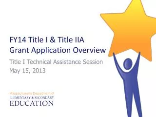 FY14 Title I &amp; Title IIA Grant Application Overview