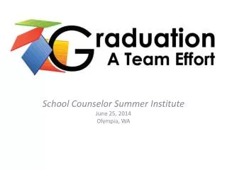 School Counselor Summer Institute June 25, 2014 Olympia, WA