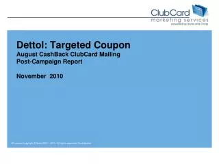 Dettol : Targeted Coupon August CashBack ClubCard Mailing Post-Campaign Report November 2010