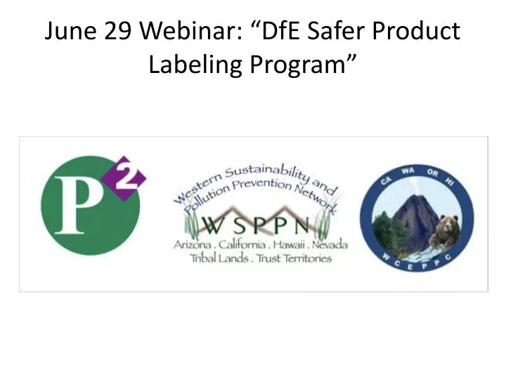 june 29 webinar dfe safer product labeling program