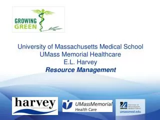 university of massachusetts medical school umass memorial healthcare e l harvey resource management