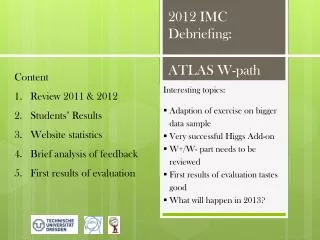 2012 IMC Debriefing: ATLAS W-path