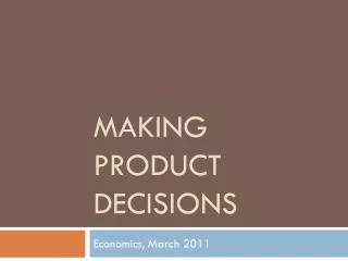 Making Product Decisions