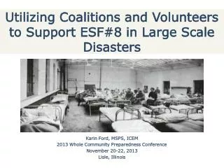 Utilizing Coalitions and Volunteers to Support ESF#8 in Large Scale Disasters