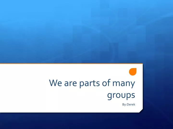 we are parts of many groups