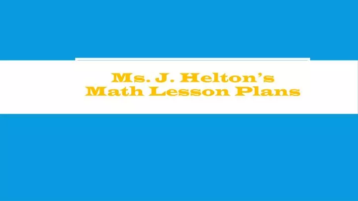 ms j helton s math lesson plans