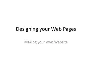 Designing your Web Pages