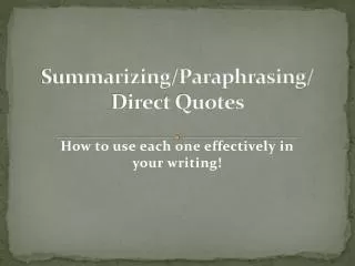 Summarizing/Paraphrasing/ Direct Quotes