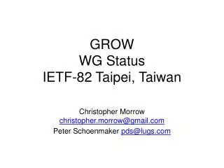 GROW WG Status IETF-82 Taipei, Taiwan
