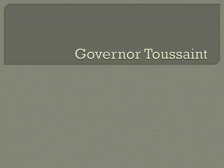 governor toussaint