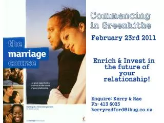 February 23rd 2011 Enrich &amp; Invest in the future of your relationship! Enquire: Kerry &amp; Rae