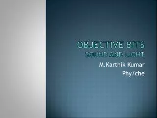 Objective Bits sound and Light