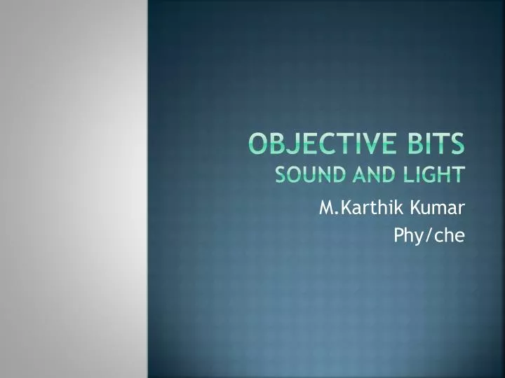 objective bits sound and light