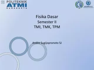 fisika dasar semester ii tmi tmk tpm