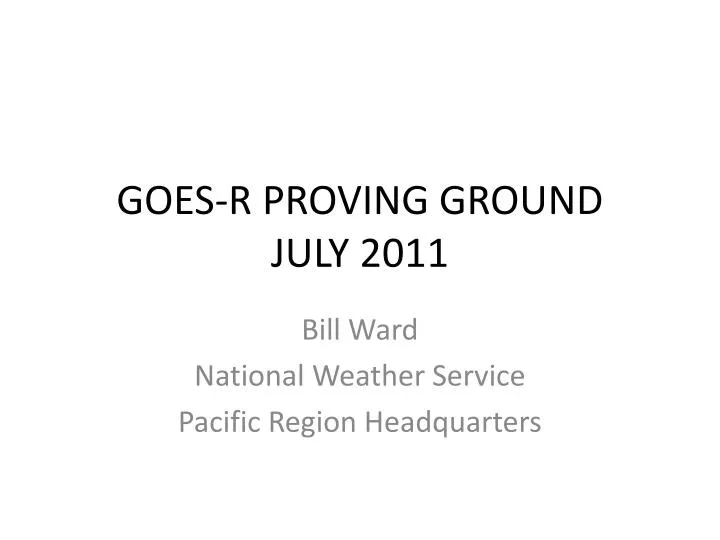 goes r proving ground july 2011