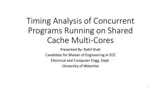 Timing Analysis of Concurrent Programs Running on Shared Cache Multi-Cores