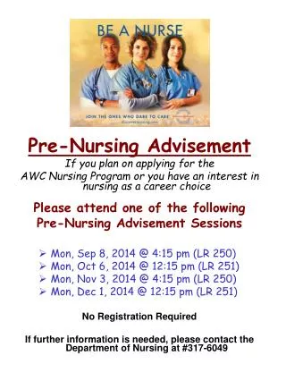 Pre-Nursing Advisement If you plan on applying for the