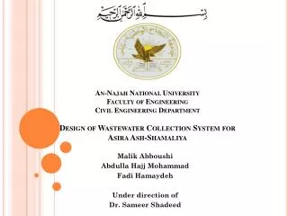 Malik Abboushi Abdulla Hajj Mohammad Fadi Hamaydeh Under direction of Dr. Sameer Shadeed