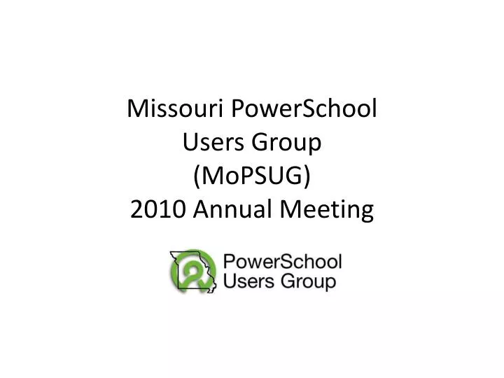 missouri powerschool users group mopsug 2010 annual meeting