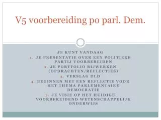 v5 voorbereiding po parl dem