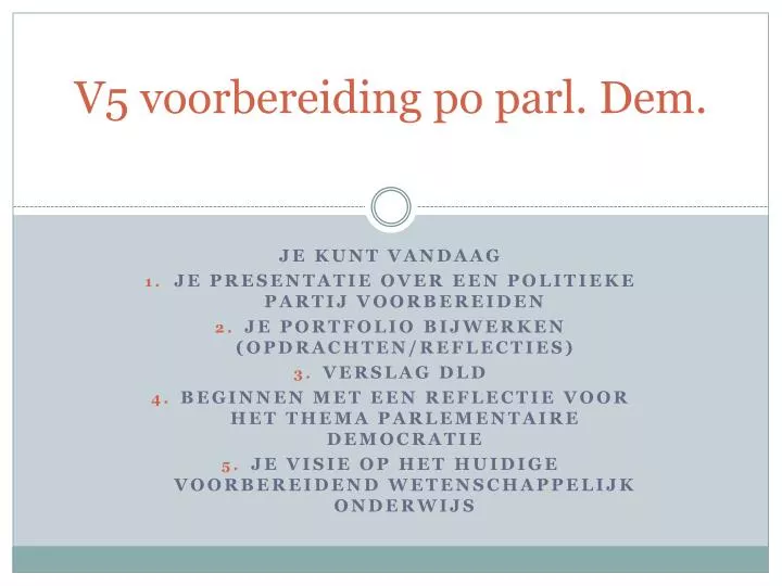 v5 voorbereiding po parl dem