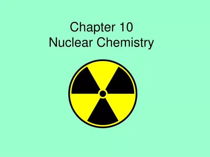 chapter 10 nuclear chemistry