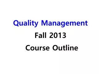 Quality Management Fall 2013 Course Outline