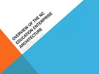 Overview of the NC Education Enterprise Architecture