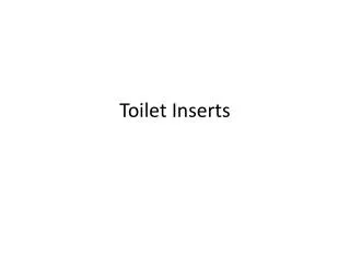 Toilet Inserts
