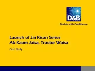Launch of Jai Kisan Series Ab Kaam Jaisa , Tractor Waisa