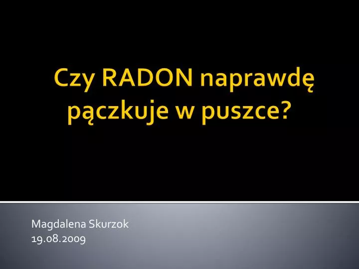 czy radon naprawd p czkuje w puszce