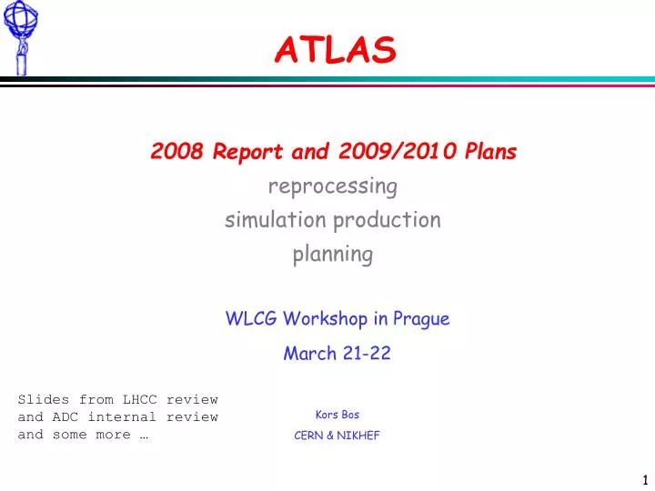 atlas 2008 report and 2009 2010 plans reprocessing simulation production planning