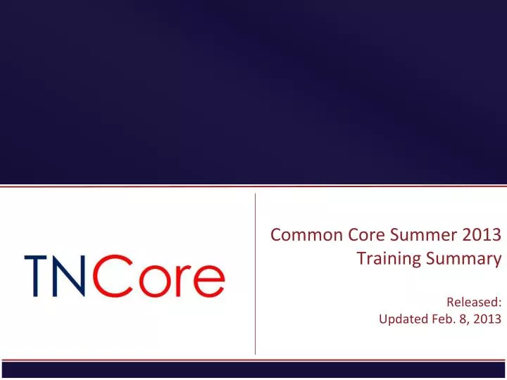 common core summer 2013 training summary released updated feb 8 2013