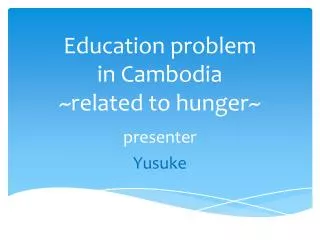 Education problem in Cambodia ~related to hunger~