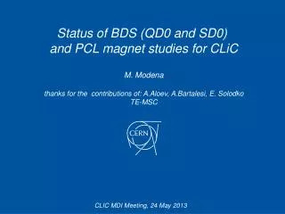 Status of BDS (QD0 and SD0) and PCL magnet studies for CLiC