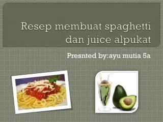 resep membuat spaghetti dan juice alpukat