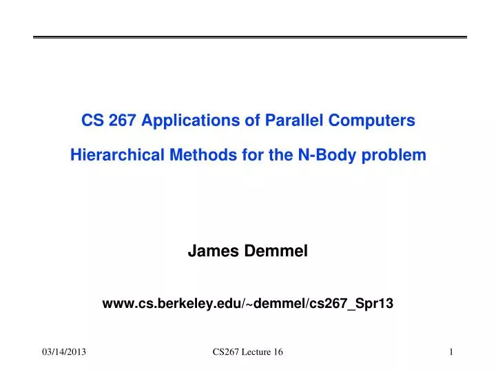 cs 267 applications of parallel computers hierarchical methods for the n body problem