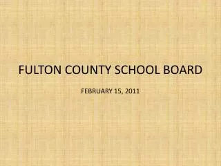 FULTON COUNTY SCHOOL BOARD FEBRUARY 15, 2011