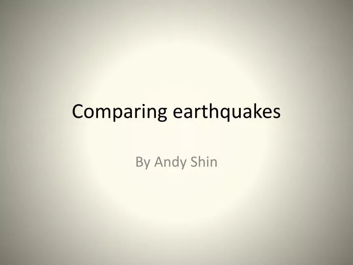 comparing earthquakes