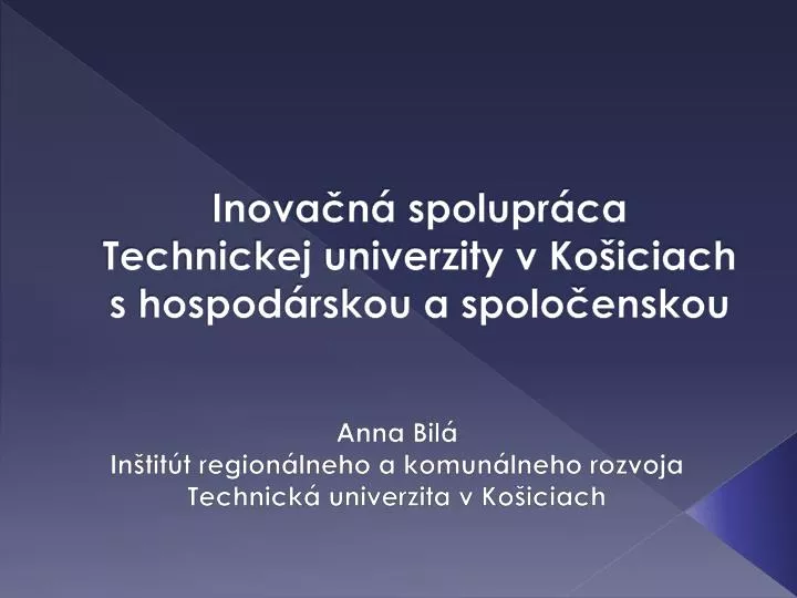 inova n spolupr ca technickej univerzity v ko iciach s hospod rskou a spolo enskou